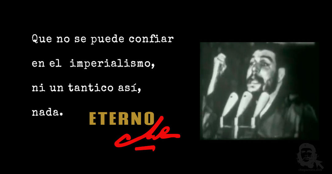 Que no se puede confiar en el imperialismo ni un tantico así, nada.